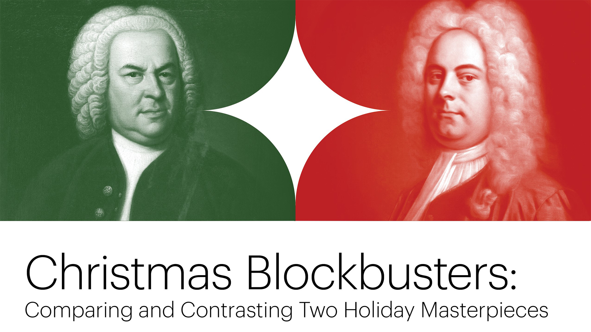 Christmas Blockbusters: portraits of Bach and Handel overlaid with green and red